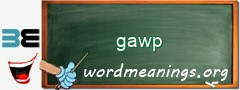 WordMeaning blackboard for gawp